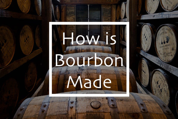How is bourbon made?